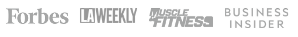 Featured in Forbes, LA Weekly, Muscle & Fitness, Business Insider